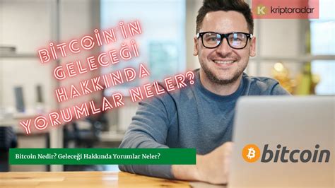 Bitcoin'in Geleceği Hakkında Spekülasyonlar