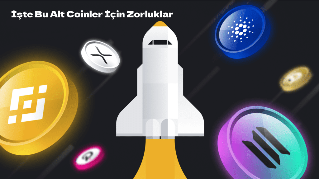 İşte Bu Alt Coinler İçin Zorluklar